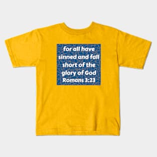 Bible Verse Romans 3:23 Kids T-Shirt